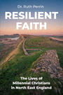 Resilient Faith: The Lives of Millennial Christians in North East England